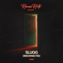 Slugg - DISKONNECTED