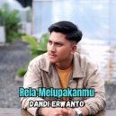 Dandi Erwanto - Rela Melupakanmu ()