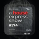 Alterace - A House Express Show #574 ()