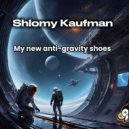 Shlomy Kaufman - My new anti-gravity shoes ()