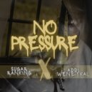 Sugar Ranking & Addi Wenzykal - No Pressure (feat. Addi Wenzykal) ()