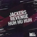 Jackers Revenge - Huh Hu Huh (Original Mix)