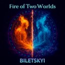 DJ Biletskyi - Fire of Two Worlds (Original Mix)