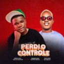 Menilson Rei Do Nastra & Jamaicano Astro Baila & Arylson no Beatz - Perdi O Controle (feat. Jamaicano Astro Baila & Arylson no Beatz)