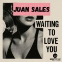 Juan Sales - Waiting To Love You (Instrumental Mix)