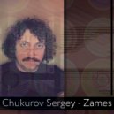 Chukurov Sergey - Zames ()