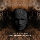 The God Father - Tell Me Your Secrets (Original Mix)
