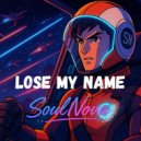 SoulNova - Lose My Name (Original Mix)