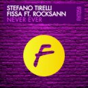 Stefano Tirelli & Fissa Ft. Rocksann - Never Ever (Extended Mix)