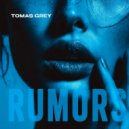 Tomas Grey - Rumors (Extended Mix)