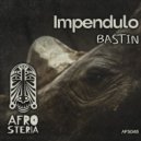 Bastin (BE) - Impendulo (Original Mix)