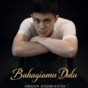 Arhan Andrianto - Bahagiamu Dulu ()