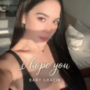 Baby Gracia - I Hope It Was You ()