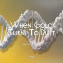Samarky, Lodù - When Gold Turns To Dust (Extended Mix)