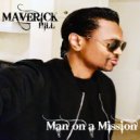 Maverick HIll - Man on a Mission