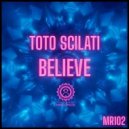 Toto Scilati - Believe (Extended Mix)