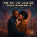 Mekka The Soul Dwella Ft. Layani - The Way You Love Me (Layani\'s Groove Mix)