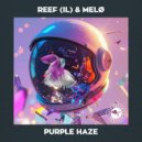 MELØ, Reef (IL) - Purple Haze (Extended Mix)