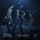 Ogra - Submarine (Kvostax Remix)