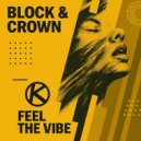 Block & Crown - Feel The Vibe (Funky Mix)