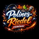 Riedel Remixer & Riedel Remixer - Polines