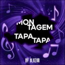 BLXZVR - MONTAGEM TAPA TAPA ()