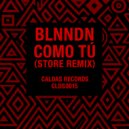 BLNNDNN & Store - Como Tu (Store Remix)