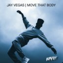 Jay Vegas - Move That Body (2026 Retouch)