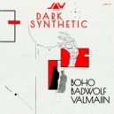 BOHO, BadWolf, Valmaiin - Dark Synthetic