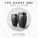 The Dudes [COL] - Take It Slow (Club Mix)