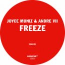 Joyce Muniz, Andre VII - Freeze