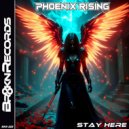 PhoenixRising - Stay Here ()