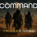 Trigger Sync & Bella Manda - COMMAND (feat. Bella Manda) ()