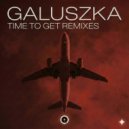 Galuszka & Aaron Kwiatek - Time To Get (Aaron Kwiatek Remix)
