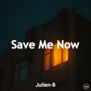 Julien-B - Save Me Now ()