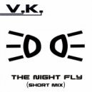 V.K. - The Night Fly (Original Mix)