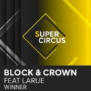 Block & Crown, Larue - Winner (Original Mix)