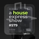 Alterace - A House Express Show #579