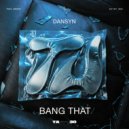 Dansyn - Bang That (Original Mix)
