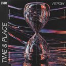 Repow - Time & Place ()