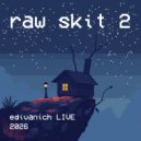 Edivanich - Raw Skit 2