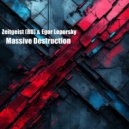 Zeitgeist (RU) & Egor Leporsk - Massive Distruction