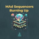 MAd Sequencers - Burning Up (Radio Edit)