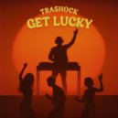 Trashock - Get Lucky (Extended Mix)