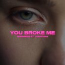 DESISMESS & LUNACORA - you broke me ()