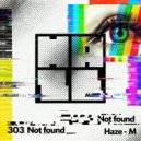 Haze-M - 303 Not Found (Original Mix)