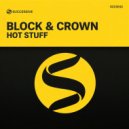 Block & Crown - Hot Stuff (Original Mix)