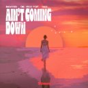 AUGUSTKID & One Trick Pony & TheA - Ain’t Coming Down ()