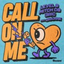 Level 8 & MITCH DB & 3ric & Gráinne - Call On Me (feat. Gráinne) ()