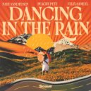 Nate VanDeusen & Peachy Pete & Felix Samuel - Dancing In The Rain ()
